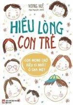 Hiểu Lòng Con Trẻ - Con Mong Điều Gì Nhất Ở Cha Mẹ?