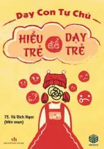 Hiểu Trẻ Để Dạy Trẻ (Sbooks)