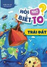 Hỏi Nhỏ Biết To - Trái Đất