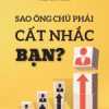 Sao Ông Chủ Phải Cất Nhắc Bạn?