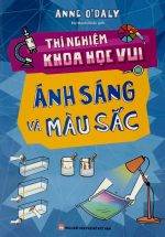 Thí Nghiệm Khoa Học Vui - Ánh Sáng Và Màu Sắc