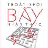 Thoát Khỏi Bẫy Nhận Thức