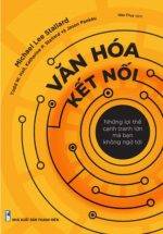 Văn Hóa Kết Nối - Những Lợi Thế Cạnh Tranh Mà Bạn Không Ngờ Tới