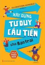 Xây Dựng Tư Duy Cầu Tiến Cho Bạn Trai