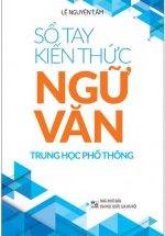 Sổ Tay Kiến Thức Ngữ Văn Trung Học Phổ Thông (Minh Long)