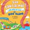 tai-sao-sao-tau-lai-noi-100-dieu-ky-thu-ve-giao-thong