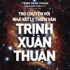 tro-chuyen-voi-nha-vat-ly-thien-van-trinh-xuan-thuan