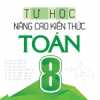 Tự Học - Nâng Cao Kiến Thức Toán 8