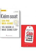 Combo Kiểm Soát Chi Phí Mua Hàng Và Quản Lí Nhà Cung Cấp + Giá Trong Chiến Lược Kinh Doanh (Bộ 2 Cuốn)