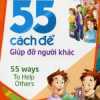 55 Cách Để Giúp Đỡ Người Khác