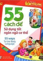 55 Cách Để Sử Dụng Tốt Ngôn Ngữ Cơ Thể