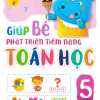 Giúp Bé Phát Triển Tiềm Năng Toán Học 5 Tuổi