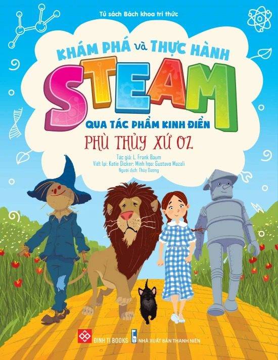 Khám Phá Và Thực Hành Steam Qua Tác Phẩm Kinh Điển - Phù Thủy Xứ Oz