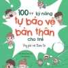 '100++ Kỹ Năng Tự Bảo Vệ Bản Thân Cho Trẻ - Ứng Phó Với Thiên Tai