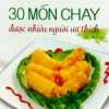 30 Món Chay Được Nhiều Người Ưa Thích