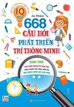 668 Câu Hỏi Phát Triển Trí Thông Minh Cho Trẻ - Tập 2