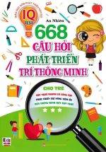 668 Câu Hỏi Phát Triển Trí Thông Minh Cho Trẻ - Tập 3