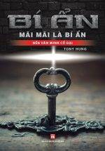 Bí Ẩn Mãi Mãi Là Bí Ẩn - Nền Văn Minh Cổ Đại