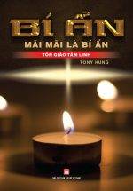 Bí Ẩn Mãi Mãi Là Bí Ẩn - Tôn Giáo Tâm Linh