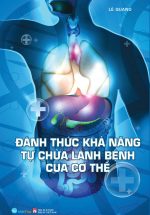 Đánh Thức Khả Năng Tự Chữa Lành Bệnh Của Cơ Thể