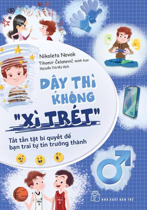 day-thi-khong-xi-tret-tat-tan-tat-bi-quyet-de-ban-trai-tu-tin-truong-thanh