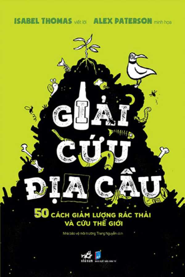 Giải Cứu Địa Cầu - 50 Cách Giảm Lượng Rác Thải Và Cứu Thế Giới