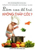 Làm Sao Để Trẻ Không Thấp Còi?