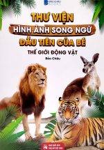 Thư Viện Hình Ảnh Song Ngữ Đầu Tiên Của Bé - Thế Giới Động Vật