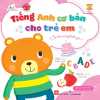 Tiếng Anh Cơ Bản Cho Trẻ Em - Các Từ Vựng Thiết Yếu