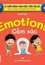 Từ Điển Bằng Hình Đầu Tiên Của Bé - Emotions - Cảm Xúc (Song Ngữ Anh-Việt)