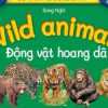 Từ Điển Bằng Hình Đầu Tiên Của Bé - Wild Animals - Động Vật Hoang Dã (Song Ngữ Anh-Việt)