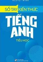 Sổ Tay Kiến Thức Tiếng Anh Tiểu Học