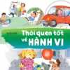 Bách Khoa Nuôi Dưỡng Thói Quen Tốt Cho Trẻ - Thói Quen Tốt Về Hành Vi