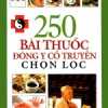 250 Bài Thuốc Đông Y Cổ Truyền Chọn Lọc