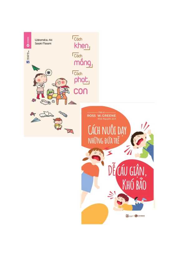 Combo 2 Cuốn Sách Làm Cha Mẹ: Cách Khen, Cách Mắng, Cách Phạt Con + Cách Nuôi Dạy Những Đứa Trẻ Dễ Cáu Giận, Khó Bảo