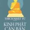 Kinh Phật Căn Bản - Thích Nhật Từ