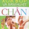 Kỹ Thuật Xoa Bóp Và Bấm Huyệt Chân