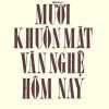 muoi-khuon-mat-van-nghe-hom-nay.