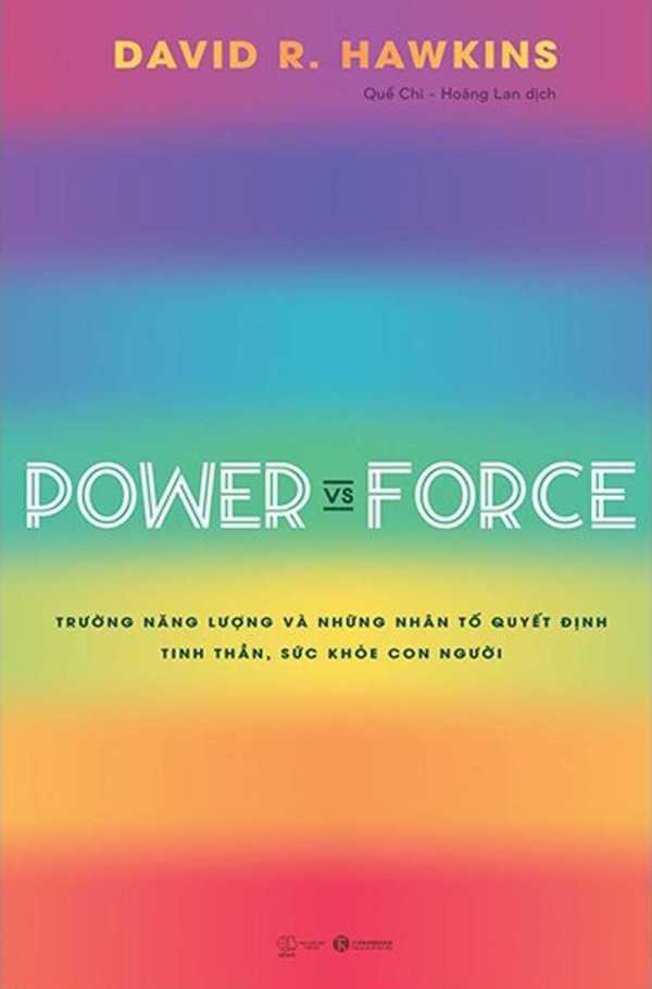 Power Vs Force - Trường Năng Lượng Và Những Nhân Tố Quyết Định Tinh Thần, Sức Khỏe Con Người