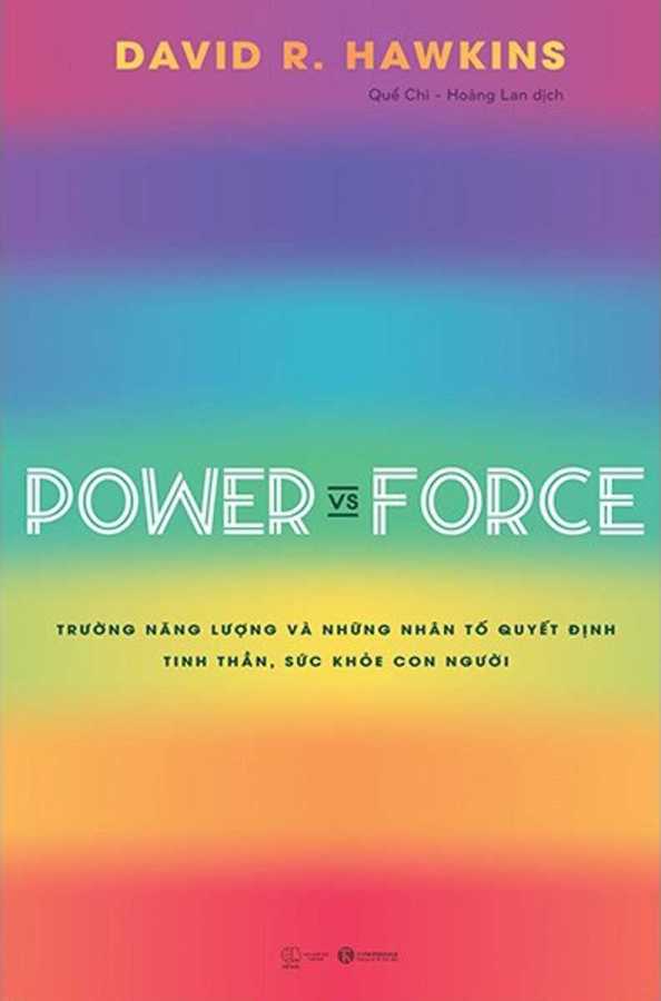 Power Vs Force - Trường Năng Lượng Và Những Nhân Tố Quyết Định Tinh Thần, Sức Khỏe Con Người