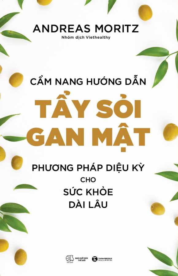 Cẩm Nang Hướng Dẫn Tẩy Sỏi Gan Mật - Phương Pháp Diệu Kỳ Cho Sức Khoẻ Dài Lâu