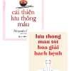 Combo Phương Pháp Ăn Uống Cải Thiện Lưu Thông Máu + Lưu Thông Máu Tốt Hóa Giải Bách Bệnh (Bộ 2 Cuốn)