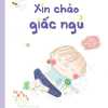 Cùng Bé Thư Giãn Và Bồi Đắp Cảm Xúc Tích Cực - Xin Chào Giấc Ngủ