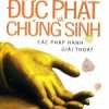 Đức Phật Và Chúng Sinh Các Pháp Hành Giải Thoát