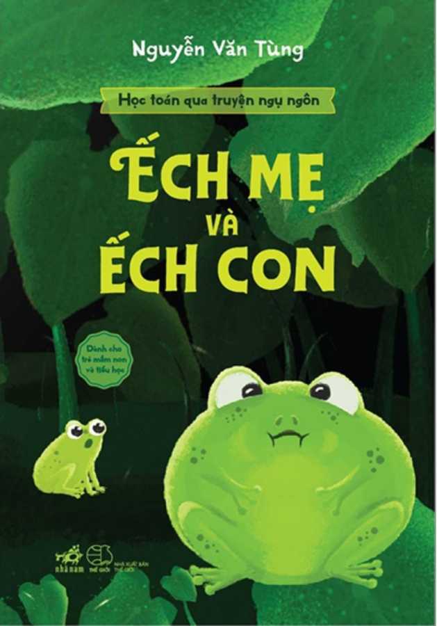 Học Toán Qua Truyện Ngụ Ngôn - Ếch Mẹ Và Ếch Con