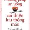 Phương Pháp Ăn Uống Cải Thiện Lưu Thông Máu