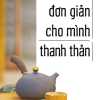 Sống Đơn Giản Cho Mình Thanh Thản