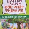 Truyện Tranh Đức Phật Thích Ca - Từ Sơ Sanh Đến Xuất Gia - Tập 1