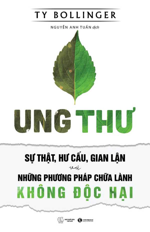 Ung Thư - Sự Thật, Hư Cấu, Gian Lận Và Những Phương Pháp Chữa Lành Không Độc Hại