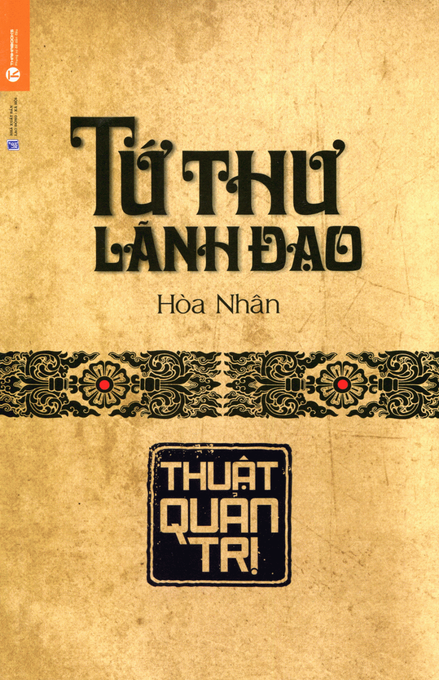 Tứ Thư Lãnh Đạo - Thuật Quản Trị